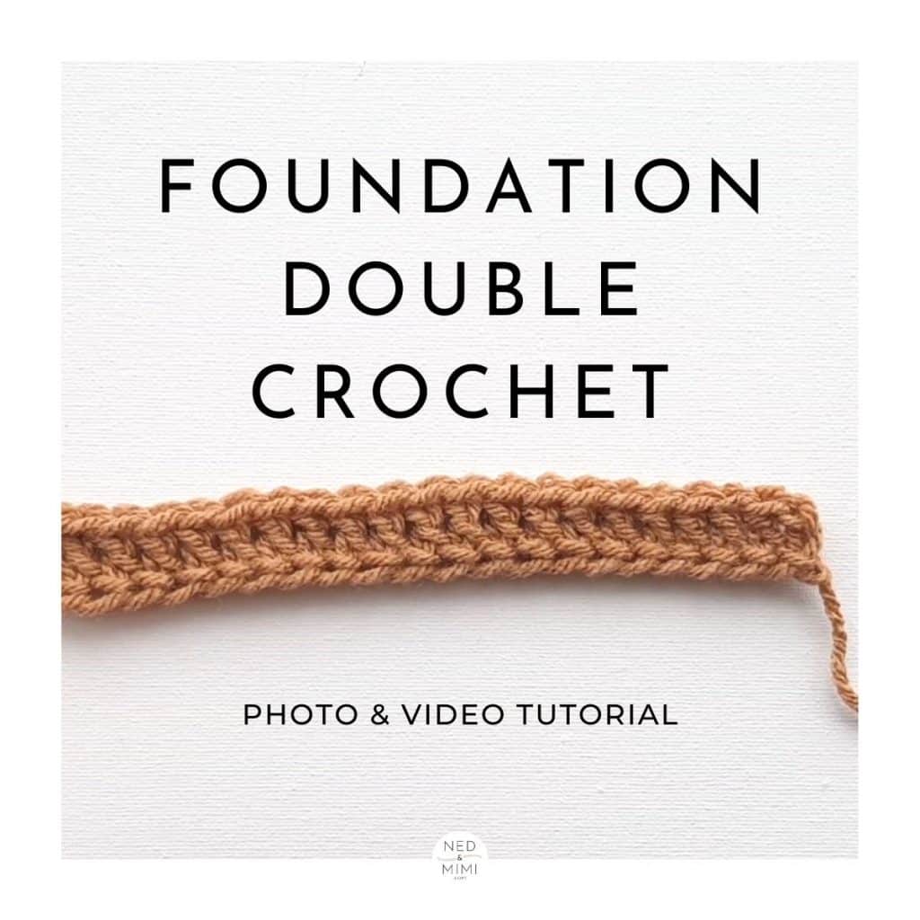 Foundation Double Crochet Tutorial / Ned and Mimi